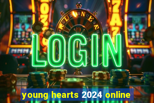 young hearts 2024 online